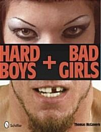 Hard Boys + Bad Girls (Hardcover)