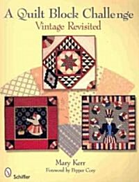 A Quilt Block Challenge: Vintage Revisited (Paperback)
