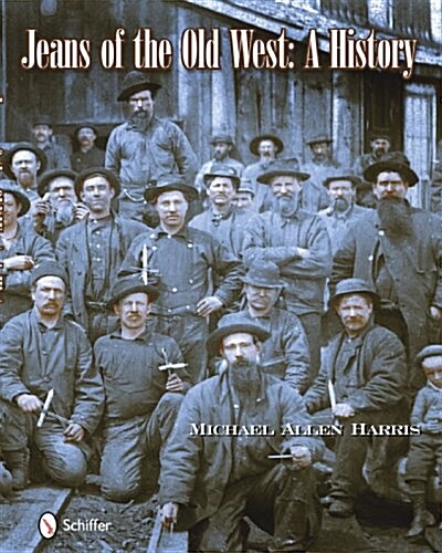 Jeans of the Old West: A History (Hardcover)
