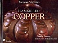 Mexican Arts Series: Hammered Copper: Hammered Copper (Hardcover)