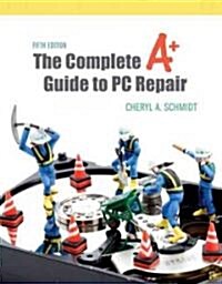The Complete A+ Guide to PC Repair (Paperback, Pass Code, 5th)