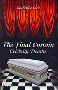 The Final Curtain: Celebrity Deaths (Paperback)