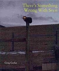 Theres Something Wrong With Sven (Paperback)