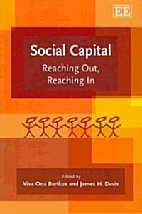 Social Capital : Reaching Out, Reaching In (Paperback)