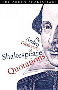 The Arden Dictionary of Shakespeare Quotations (Paperback)