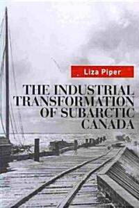 The Industrial Transformation of Subarctic Canada (Paperback)