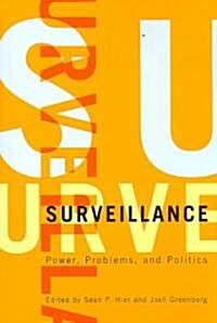 Surveillance: Power, Problems, and Politics (Paperback)