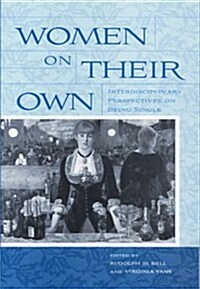Women on Their Own: Interdisciplinary Perspectives on Being Single (Paperback)