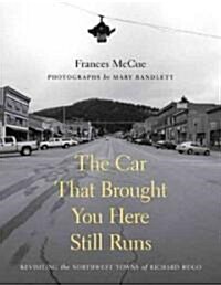 The Car That Brought You Here Still Runs (Hardcover)