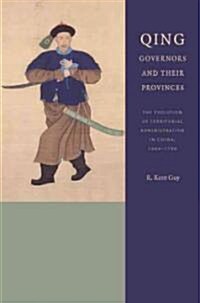 Qing Governors and Their Provinces (Hardcover)
