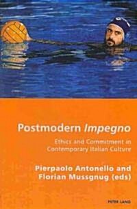 Postmodern Impegno - Impegno postmoderno: Ethics and Commitment in Contemporary Italian Culture - Etica e engagement nella cultura italiana contempora (Paperback)