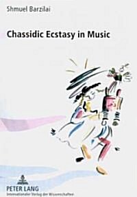 Chassidic Ecstasy in Music (Paperback)