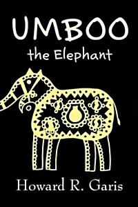 Umboo, the Elephant by Howard R. Garis, Fiction, Fantasy & Magic, Animals (Paperback)