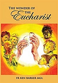 The Wonder of the Eucharist (Paperback)