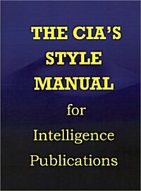 CIA Style Manual for Intelligence Publications (Paperback)