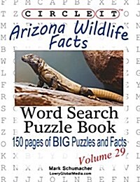 Circle It, Arizona Wildlife Facts, Word Search, Puzzle Book (Paperback)