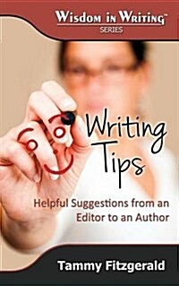 Writing Tips: Helpful Suggestions from an Editor to an Author (Wisdom in Writing Series) (Paperback)