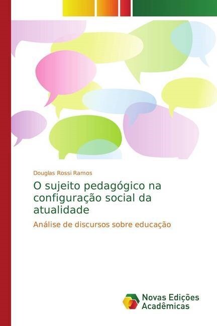 O sujeito pedag?ico na configura豫o social da atualidade (Paperback)