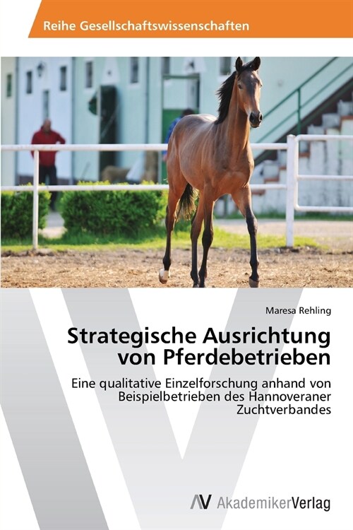 Strategische Ausrichtung Von Pferdebetrieben (Paperback)