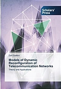 Models of Dynamic Reconfiguration of Telecommunication Networks (Paperback)