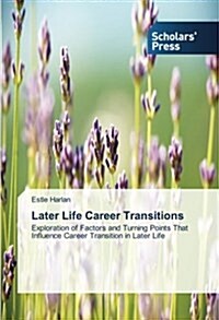 Later Life Career Transitions (Paperback)