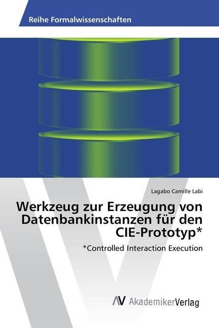 Werkzeug zur Erzeugung von Datenbankinstanzen f? den CIE-Prototyp* (Paperback)