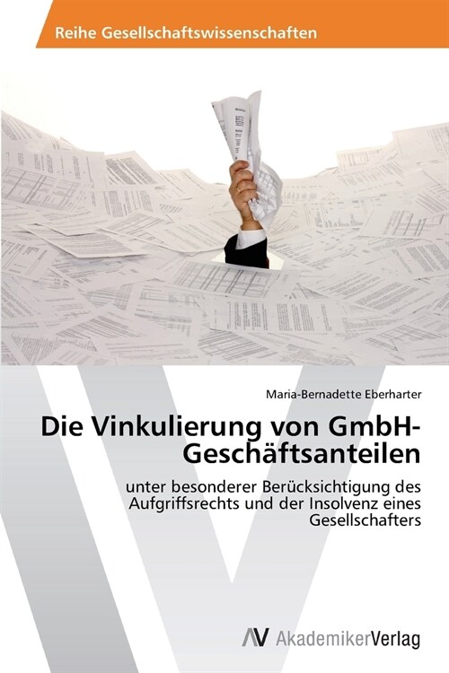 Die Vinkulierung von GmbH-Gesch?tsanteilen (Paperback)