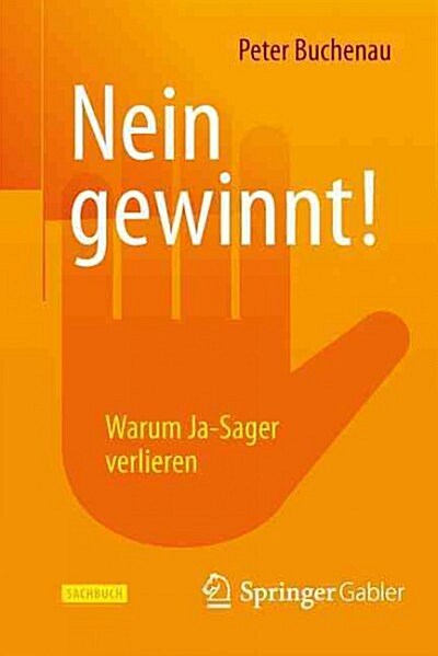 Nein Gewinnt!: Warum Ja-Sager Verlieren (Paperback, 1. Aufl. 2015)