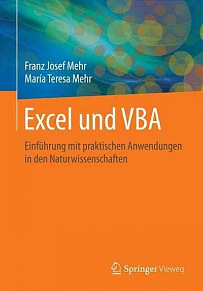 Excel Und VBA: Einf?rung Mit Praktischen Anwendungen in Den Naturwissenschaften (Paperback, 1. Aufl. 2015)