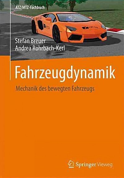 Fahrzeugdynamik: Mechanik Des Bewegten Fahrzeugs (Paperback, 1. Aufl. 2015)