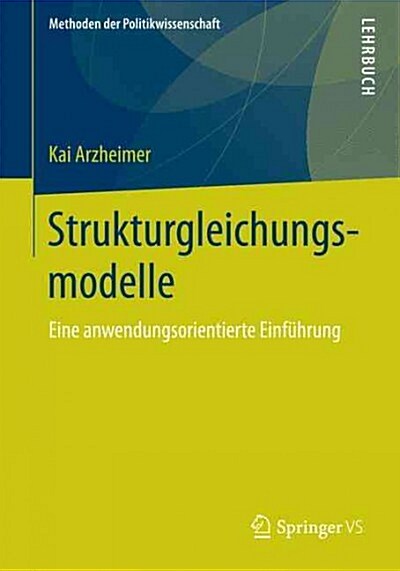 Strukturgleichungsmodelle: Eine Anwendungsorientierte Einf?rung (Paperback, 1. Aufl. 2016)