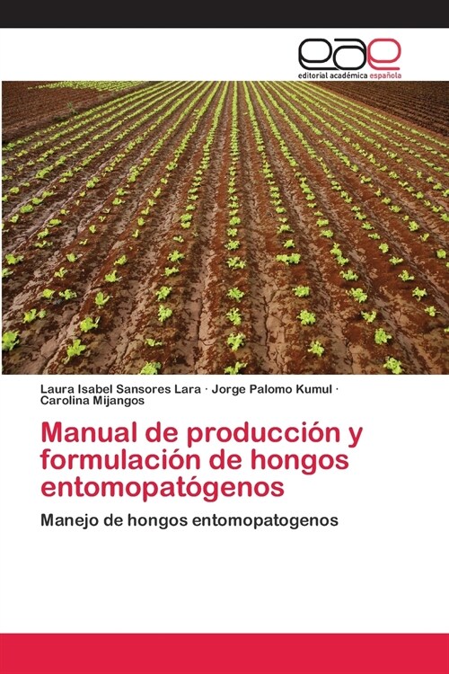 Manual de producci? y formulaci? de hongos entomopat?enos (Paperback)