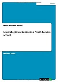 Musical Aptitude Testing in a North London School (Paperback)