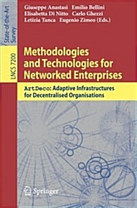 Methodologies and Technologies for Networked Enterprises: Artdeco: Adaptive Infrastructures for Decentralised Organisations (Paperback, 2012)