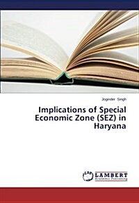 Implications of Special Economic Zone (Sez) in Haryana (Paperback)