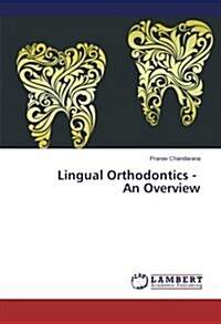 Lingual Orthodontics - An Overview (Paperback)