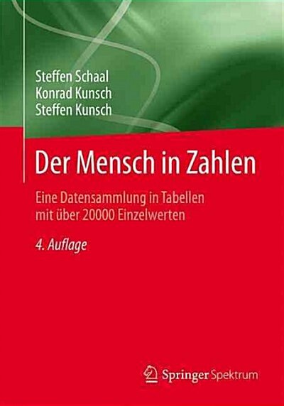 Der Mensch in Zahlen: Eine Datensammlung in Tabellen Mit ?er 20000 Einzelwerten (Paperback, 4, 4., Vollst. Ube)