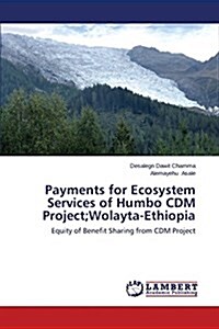 Payments for Ecosystem Services of Humbo CDM Project;wolayta-Ethiopia (Paperback)