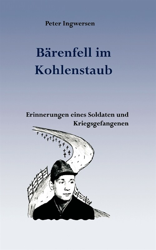 B?enfell im Kohlenstaub: Erinnerungen eines Soldaten und Kriegsgefangenen (Paperback)