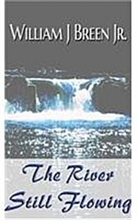 The River Still Flowing (Hardcover)