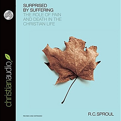 Surprised by Suffering: The Role of Pain and Death in the Christian Life (Audio CD)