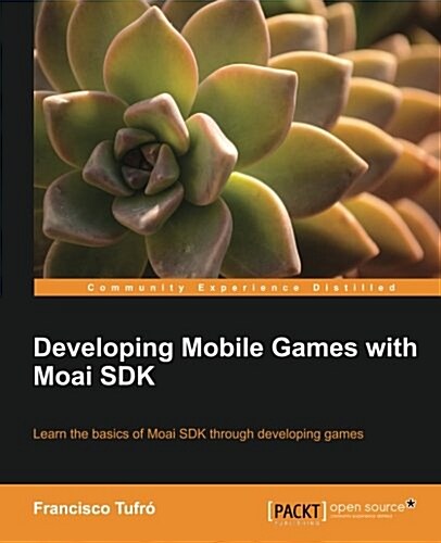 Developing Mobile Games with Moai SDK (Paperback)