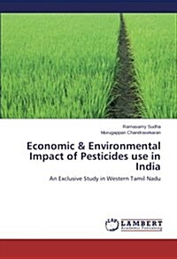 Economic & Environmental Impact of Pesticides Use in India (Paperback)