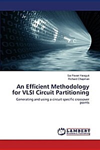 An Efficient Methodology for VLSI Circuit Partitioning (Paperback)