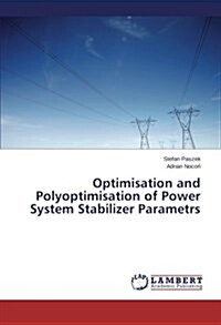 Optimisation and Polyoptimisation of Power System Stabilizer Parametrs (Paperback)