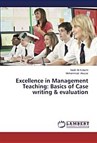 Excellence in Management Teaching: Basics of Case Writing & Evaluation (Paperback)