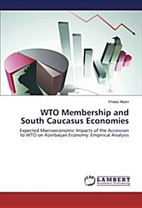 Wto Membership and South Caucasus Economies (Paperback)