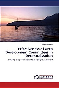 Effectiveness of Area Development Committees in Decentralization (Paperback)