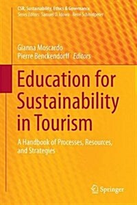 Education for Sustainability in Tourism: A Handbook of Processes, Resources, and Strategies (Hardcover, 2015)