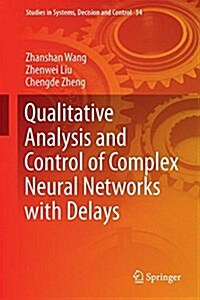 Qualitative Analysis and Control of Complex Neural Networks with Delays (Hardcover, 2016)